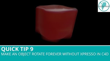 Quick Tip 9: Make An Object Rotate Forever Without XPresso In Cinema 4D