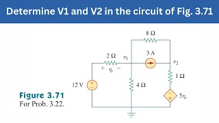 Prob 3.22 | Determine V1 and V2 in the circuit of Fig. 3.71 | FEC 4th Edition