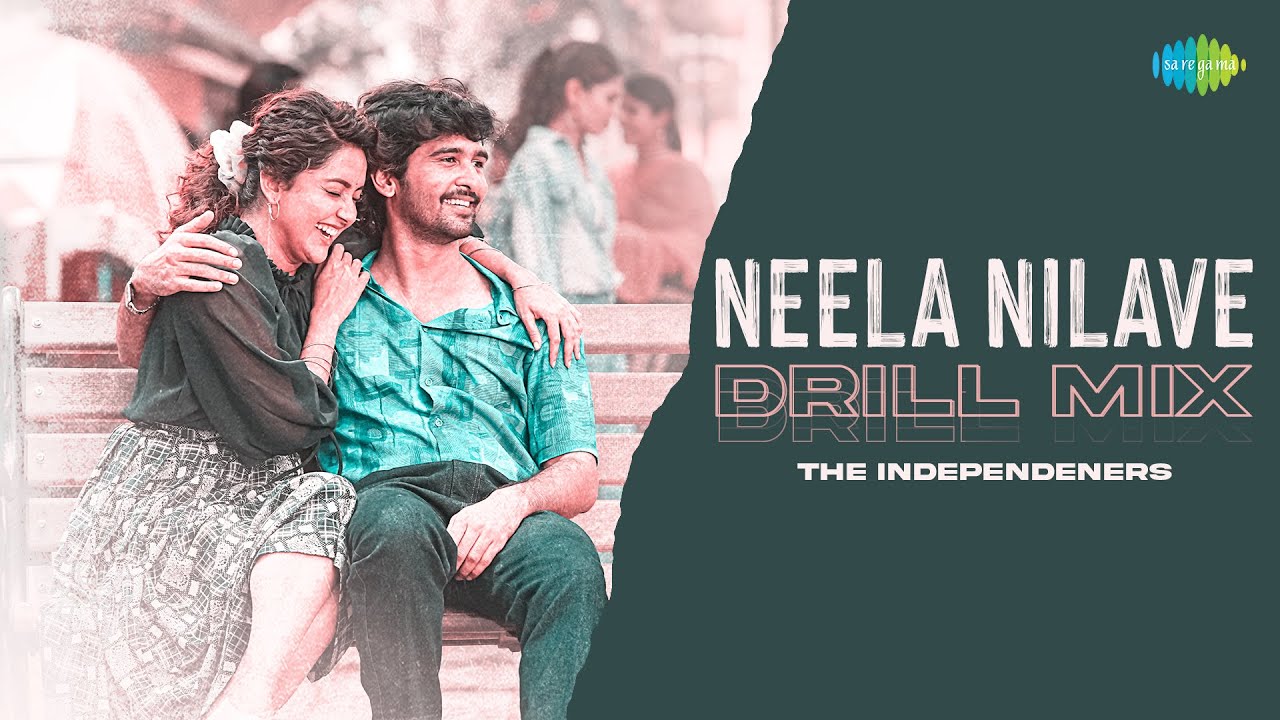 Neela Nilave   Drill Mix  RDX  Sam CS  Kapil Kapilan  The Independeners