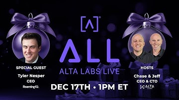 Alta Labs Live: Special Guest Tyler Nesper, CEO of RoamingIQ