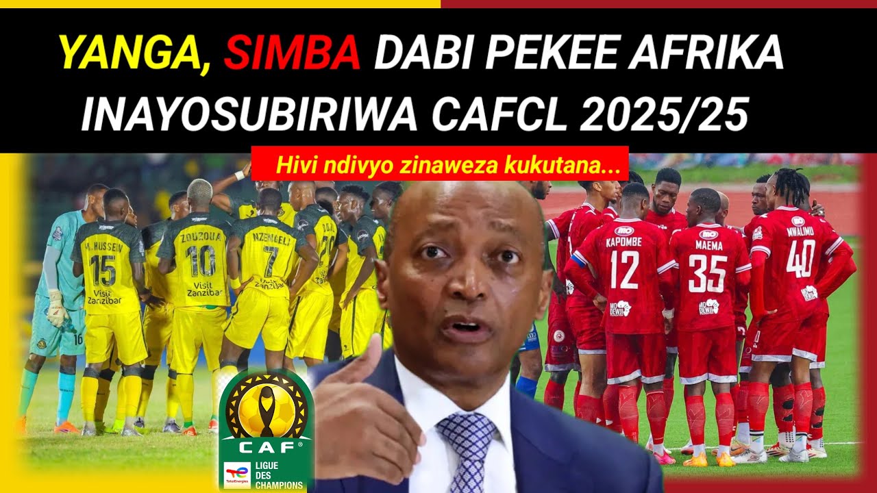 MBWADUKE: Wow! Kumbe CAF roho kwatu Yanga, Simba zikitoboa makundi/ Nd'o dabi pekee CAFCL 2025/26...