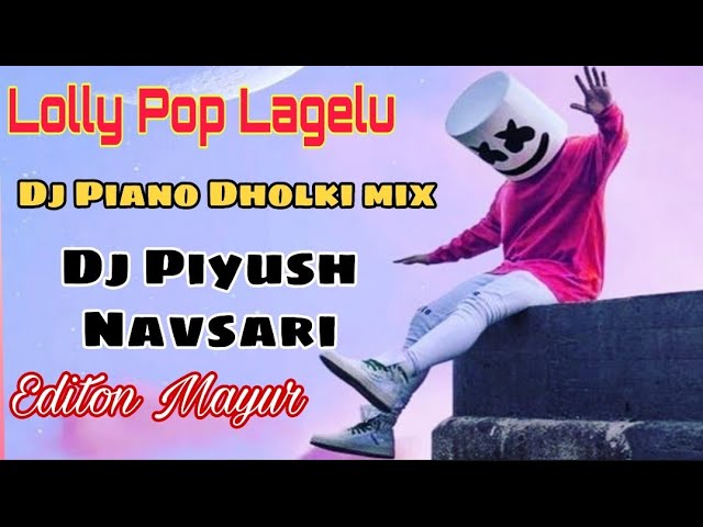 Lolly Pop Lagelu Kamrya | Dj Piano Dholki mix | Dj Piyush Navsari Editon Mayur class=