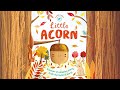 Little acorn  nature stories  kids book read aloud
