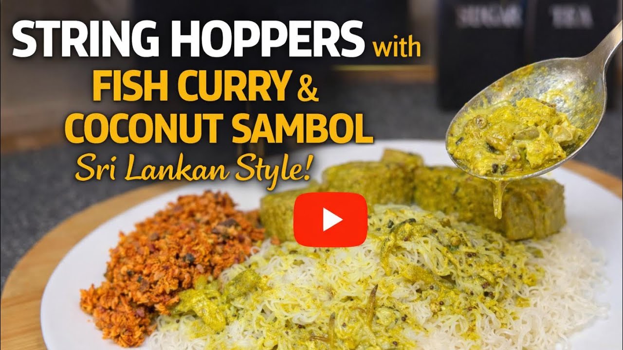Authentic Sri Lankan String Hoppers with Fish Curry & Coconut Sambal ...