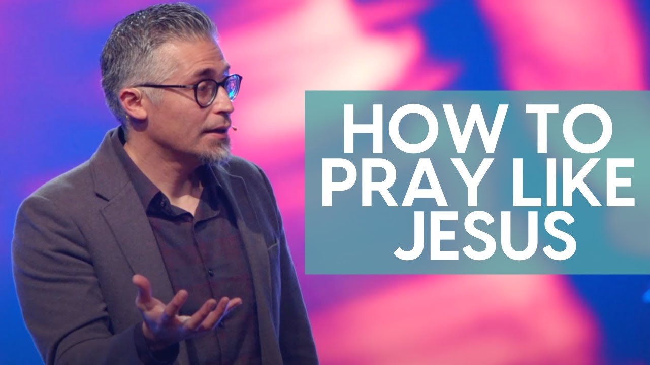 How to Pray Like Jesus - YouTube