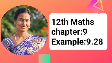 12th Maths (TN)| Chapter: 9 - Example:9.28