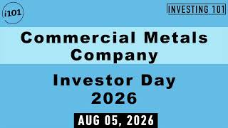 Commercial Metals Company Investor Day 2026 | Long-Term Strategic & Operational Growth Updated