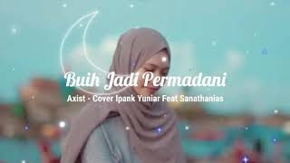 Buih Jadi Permadani - Cover Ipank Yuniar feat Sanathanias