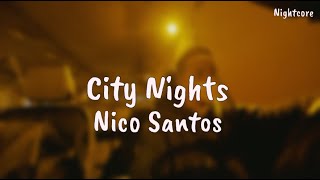 Nico Santos - City Nights (Lyrics) (Sped Up / Nightcore)