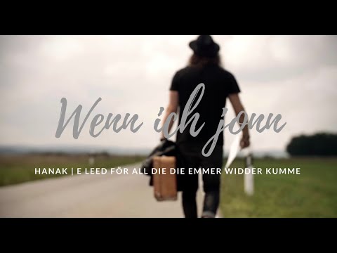 HANAK - Wenn ich jonn (et offizielle Video)