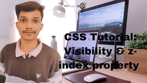 #25, CSS Tutorial: Visibility & z-index property || complete Web Development course.