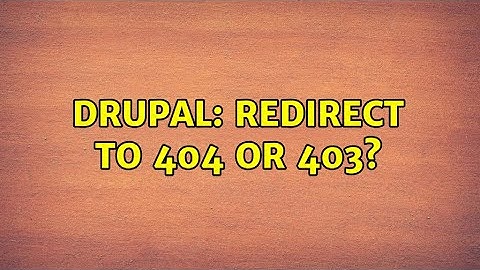 Drupal: Redirect to 404 or 403? (3 Solutions!!)