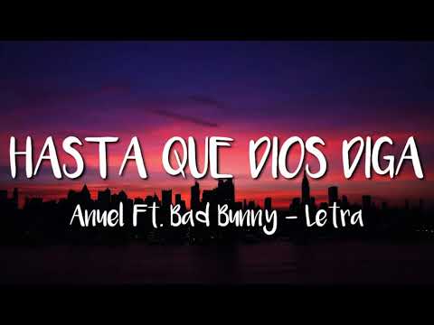 Hasta Que Dios Diga Letra – Anuel AA, Bad Bunny