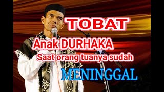 CARA TAUBAT ANAK DURHAKA KEPADA ORANG TUA YANG SUDAH MENINGGAL | Ust. Abdul Somad, Lc.MA