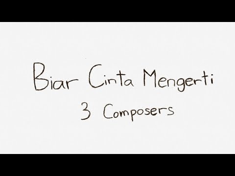 Biar Cinta Mengerti - 3 Composers (Lirik Video)