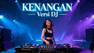 Dj Kini Tinggal Kenangan Saat Saat Kita Bersama || Kenangan - Ziell Fedrian || Terbaru Viral Tik Tok