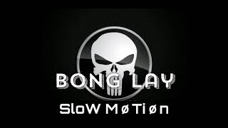 Video thumbnail of "Sløw MoTion-Original Song [BonG Lay]"