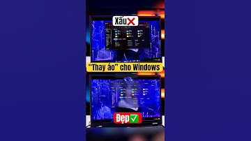 Thay giao diện Windows trông sang chảnh hơn, đẹp mắt hơn #LaptopWorld