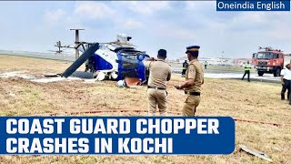 Indian Coast Guard chopper crashes after take-off in Kochi, 2 injured| Oneindia News