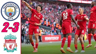Manchester City vs Liverpool Highlights 2-3 FA Cup Semifinal 2022