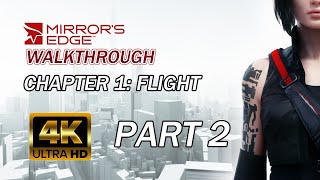 Mirror's Edge | Walkthrough | 4K60 | Part 2 | Chapter 1 "Flight"