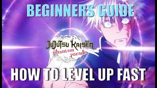 BEGINNERS GUIDE! HOW TO LEVEL UP FAST! | Jujutsu Kaisen Phantom Parade Net Worth