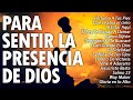 Musica Cristiana Para Sentir La Presencia de Dios - Hermosas Alabanzas Cristianas De Adoracion 2023