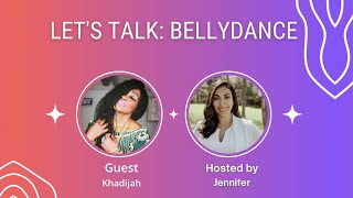 Let''s Talk: Bellydance (Episode 8) Khadijah on Appropriation Vs. Appreciation & Professionalism Profile