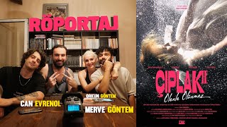 Çiplak 2. Sezon Röportajı Can Evrenol, Merve Göntem, Orkun Göntem
