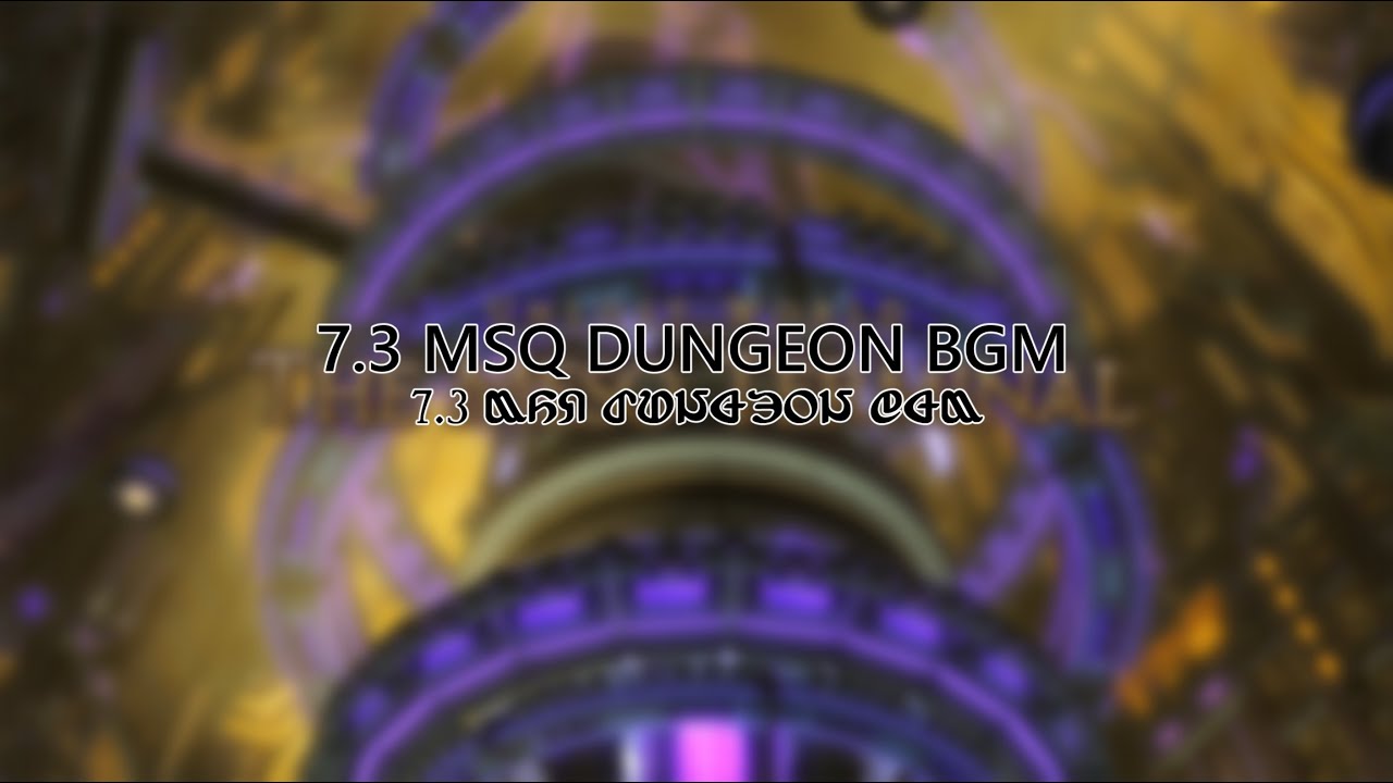 [FFXIV] [4K] || 7.3 Dungeon BGM 