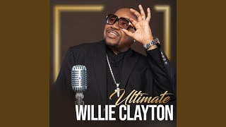 Video thumbnail of "Willie Clayton - I Love Me Some You"