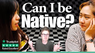 Can I be a native speaker of English?