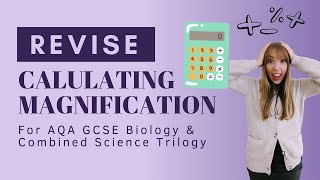 Calculating Magnification | Revise AQA GCSE Biology | Cell Biology | Paper 1