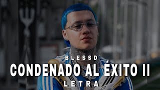 BLESSD - CONDENADO AL ÉXITO 2 (LETRA)