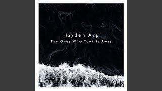 The Ones Who Took It Away (feat. Fire Swimmer) - Hayden Arp