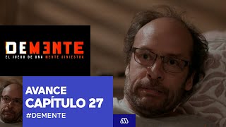 Demente​ / Avance Capítulo 27 / Mega