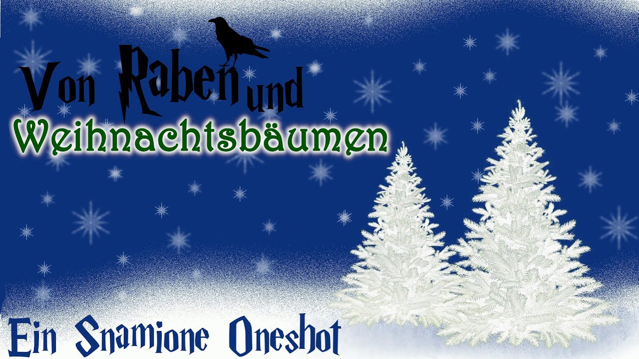Von Raben und Weihnachtsbäumen 🎄 Ein Snamione Oneshot