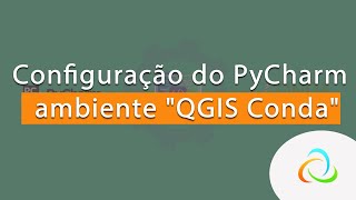 Configuração Do Pycharm Para Ambiente Qgis Conda