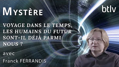 VOYAGE TEMPOREL, LES HUMAINS DU FUTUR SONT-ILS DEJA PARMI NOUS ?