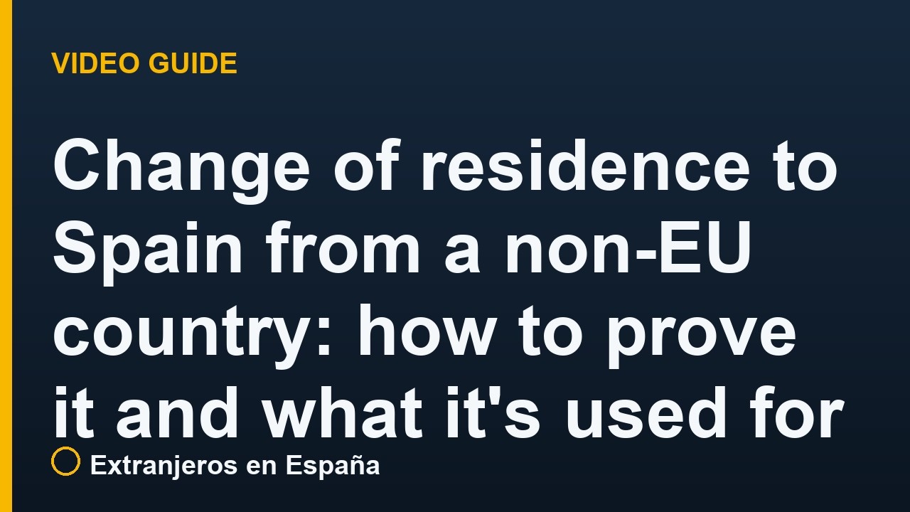 Change of residence to Spain from a non-EU country: how to prove it and what it's used for