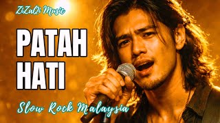 Slow Rock Malaysia Terbaru 🎵🎸Judul Lagu : PATAH HATI