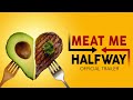Meat Me Halfway (2021) | Official Trailer