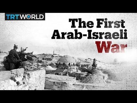 The Arab-Israeli War Of 1948 And Nakba Explained