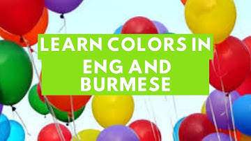 Learn Colors in Eng and Burmese / Myanmar 🇲🇲