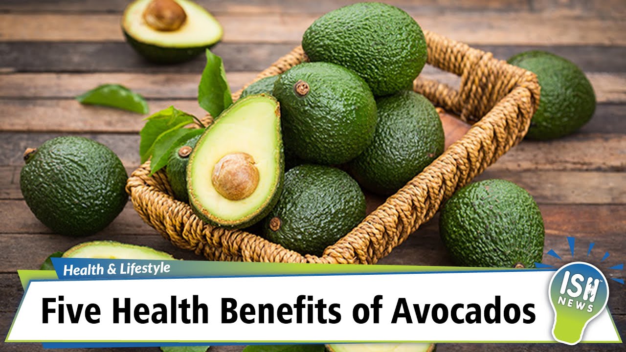 Five Health Benefits of Avocados