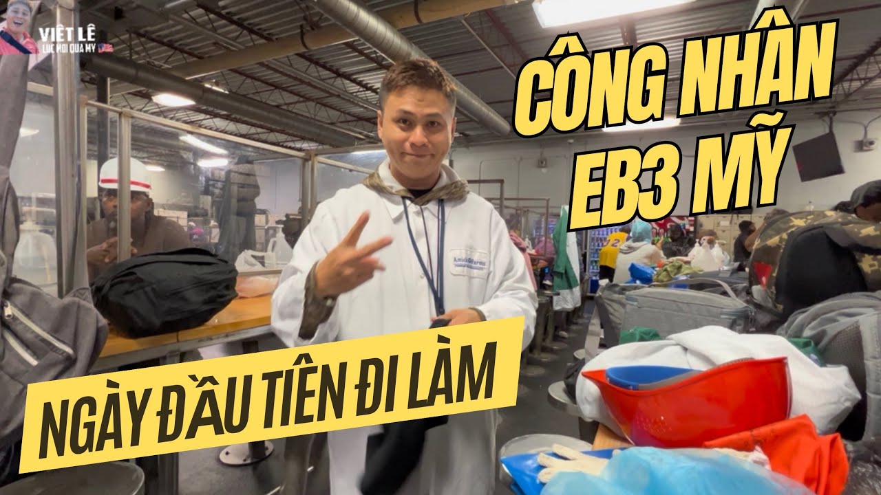 #6: Ngày đầu tiên đi làm công nhân cho cty bảo lãnh