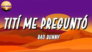 🎶 Bad Bunny - Tití Me Preguntó | Rauw Alejandro, Bomba Estéreo, Ozuna (Letra\Lyrics)