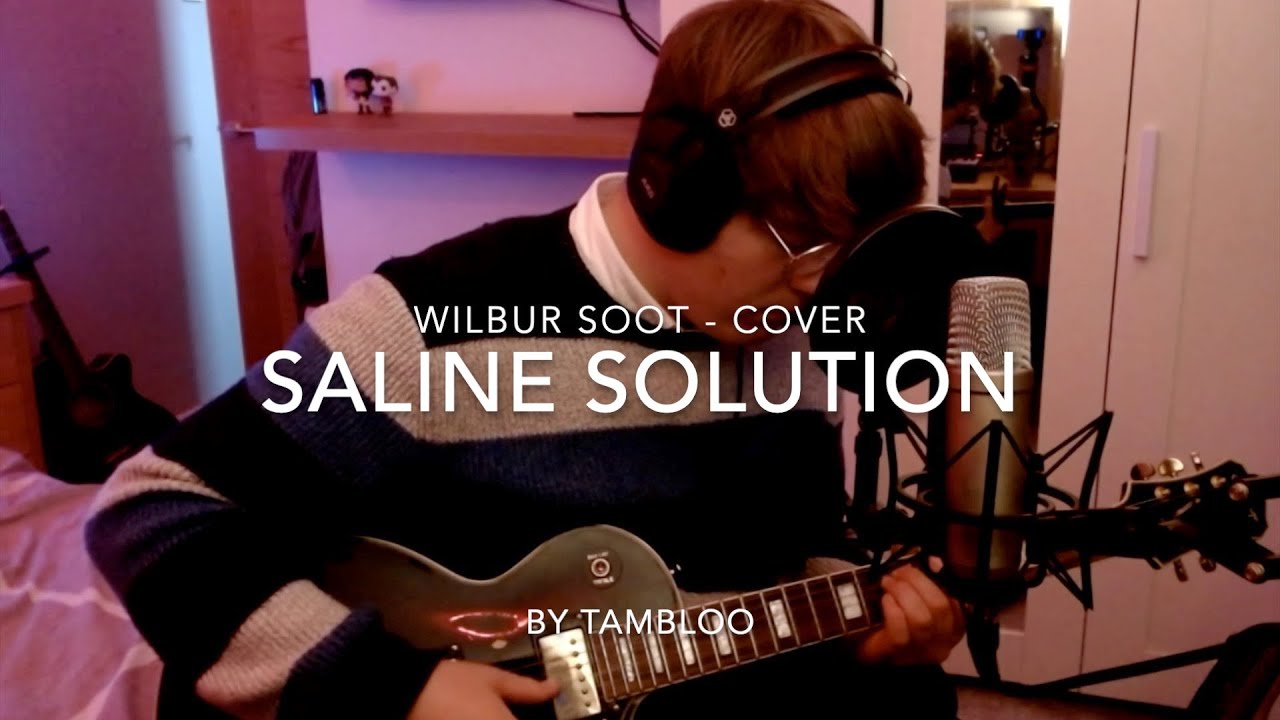 Saline Solution (Wilbur Soot COVER) - Tambloo