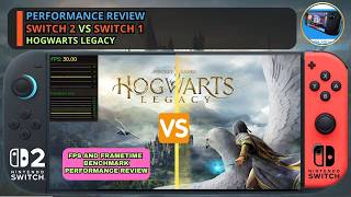 Hogwarts Legacy Nintendo Switch 2 VS Switch 1 FPS Benchmark and Performance Review