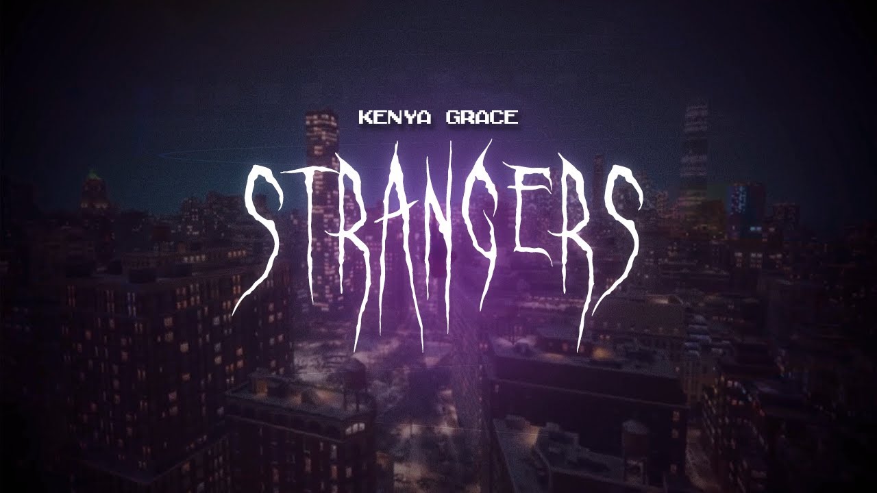 Strangers - Kenya Grace (Full Song) #speedsongs #speedaudios #speed #f, Full Songs With Lyrics